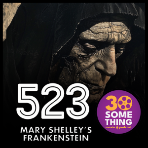 523: "It's Alive! And Unhappy" | Mary Shelley's Frankenstein (1994)