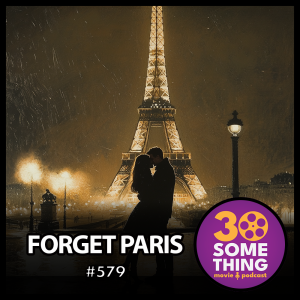 579: "One of those 'I glued a bird to my head' days" | Forget Paris (1995)