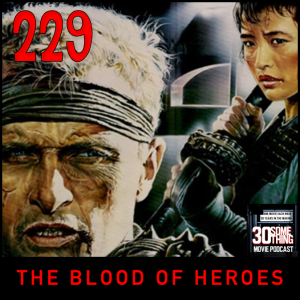 Episode #229: "Nobody carries the dog boy" | The Blood of Heroes (1989)