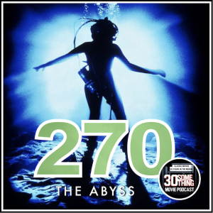Episode #270: "Russian Water Tentacles" | The Abyss (1989)