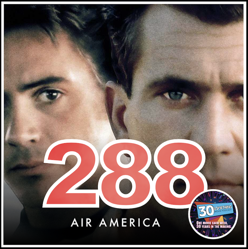 Episode #288: "Anything, Anywhere, Anytime, Professionally" | Air America (1990)