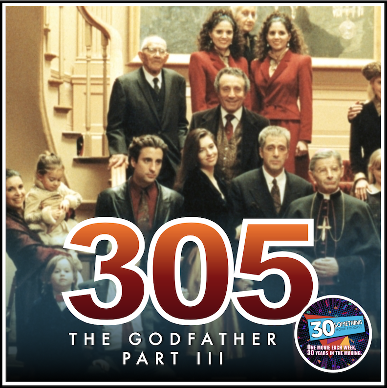 Episode #305: "They Pulled Me Back In" | The Godfather Part III (1990) Image