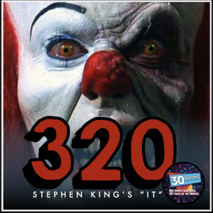 Episode #320: "You'll Float Too!" | Stephen King's IT (1990)