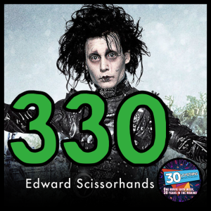 Episode #330: "I am not complete" | Edward Scissorhands (1990)