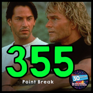 Episode #355: "Utah! Get me two!" | Point Break (1991)