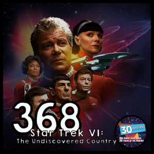 Episode #368: "Protect Your Kneecaps" | Star Trek VI: The Undiscovered Country (1991)