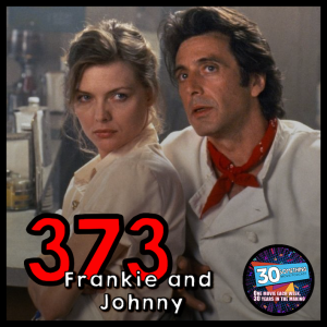 Episode #373: ”Everything I want is in this room” | Frankie & Johnny (1991)