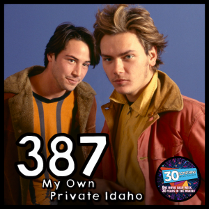 Episode #387: ”This Road Never Ends” | My Own Private Idaho (1991)