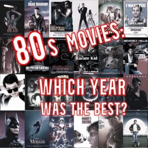 BONUS: 1980s Movies: Which Year Was the Best?