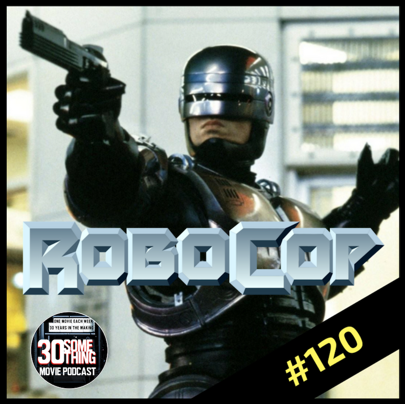 Episode #120: "Your Move, Creep" | Robocop (1987)