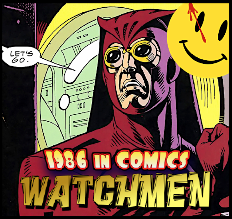 Episode #87: Comics in 1986 | “Watchmen” (1986)