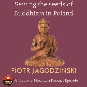 Sewing Seeds of Buddhism In Poland | Piotr Jagodziński