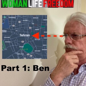 Iran Uprising and the Diaspora Part 1: Ben