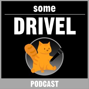 The Some Drivel Podcast - Joseph Balderrama (It Takes Two)