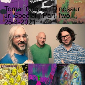 Tomer Cooper: Dinosaur Jr. Special - Part Two, 25-4-2021