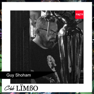 Club Limbo feat. Guy Shoham, 15-5-22