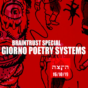 BrainTrust w.Ofer Tisser: Giorno Poetry Systems //16.10.19