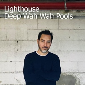 Lighthouse - Deep Wah Wah Pools