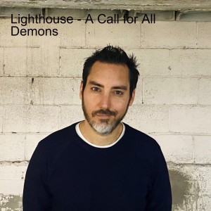 Lighthouse - A Call for All Demons