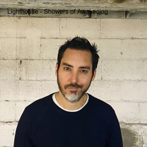 Lighthouse - Showers of Awakening