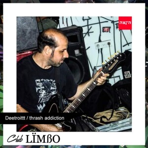 Club Limbo feat. Deetroittt/ thrash addiction; 13-11-22