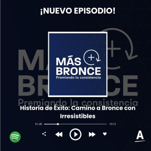 Historia de Éxito: Camino a Bronce con Irresistibles