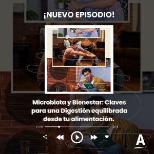 Microbiota y Bienestar: Claves para una Digestión equilibrada desde tu alimentación.