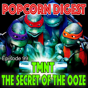 99. Teenage Mutant Ninja Turtles II - The Secret of the Ooze