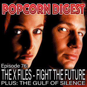 76. The X Files - Fight The Future (with M.K. Rhodes)