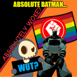 Absolute Bat-woke?