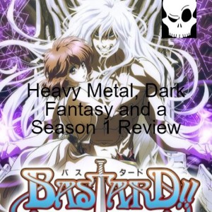 BASTARD!!! Season 1 Review