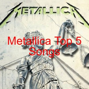 Metallica Top 5 Songs