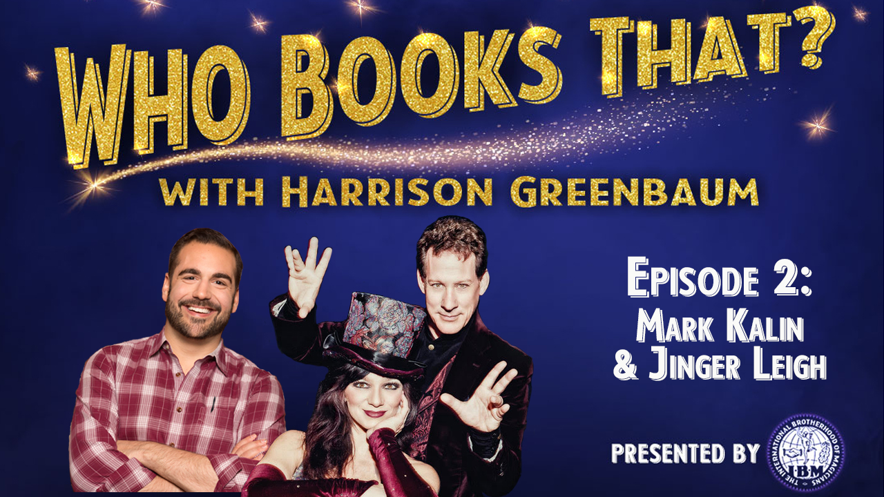 Who Books That? with Harrison Greenbaum (Presented by the International Brotherhood of Magicians)
