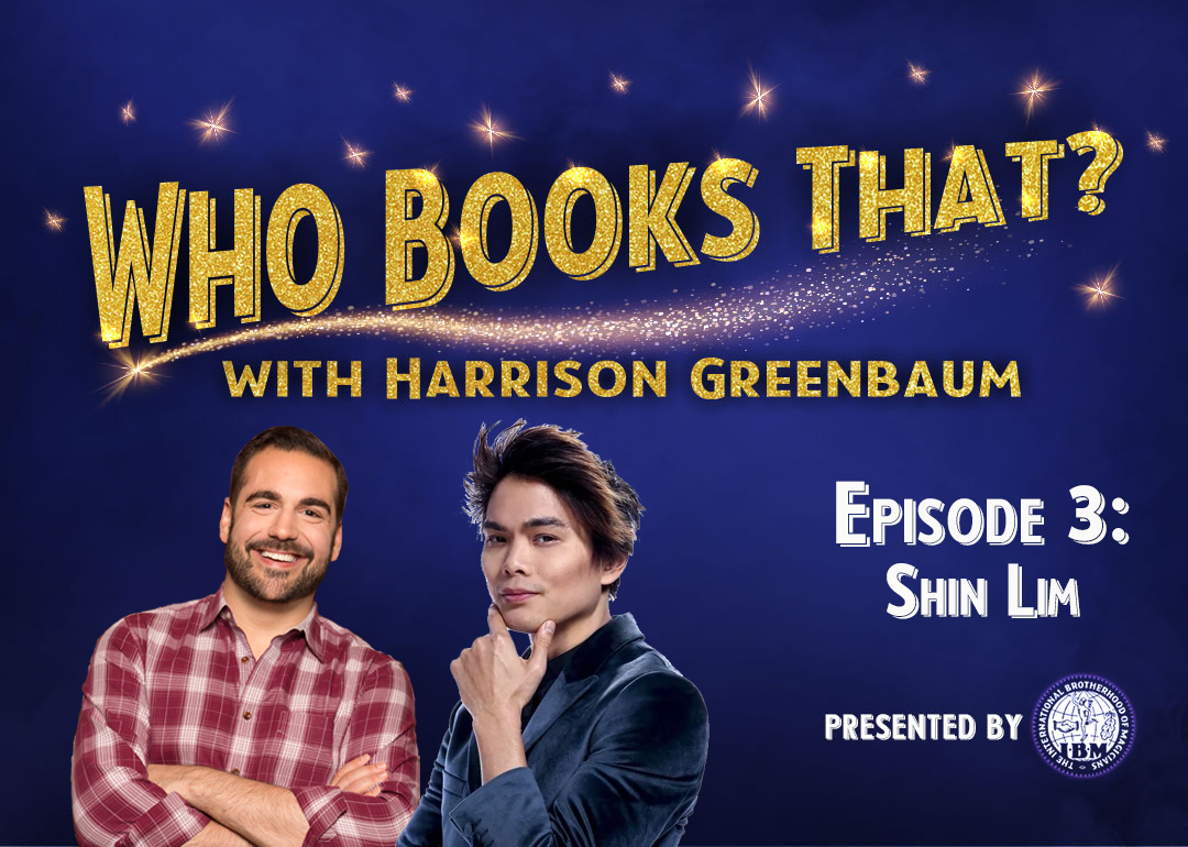 Who Books That? with Harrison Greenbaum (Presented by the International Brotherhood of Magicians)