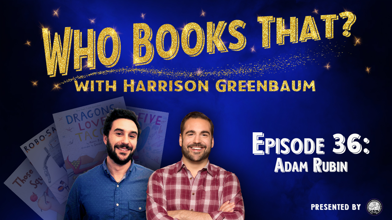 Who Books That? with Harrison Greenbaum (Presented by the International Brotherhood of Magicians)