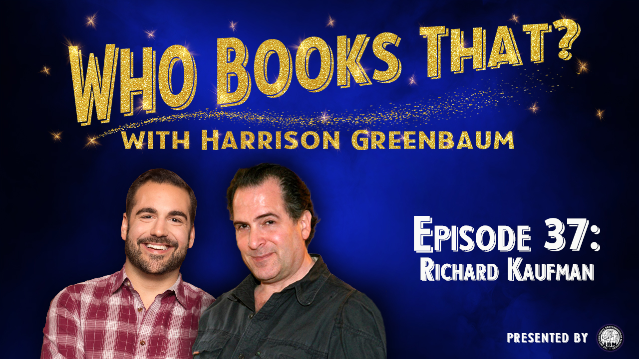 Who Books That? with Harrison Greenbaum (Presented by the International Brotherhood of Magicians)