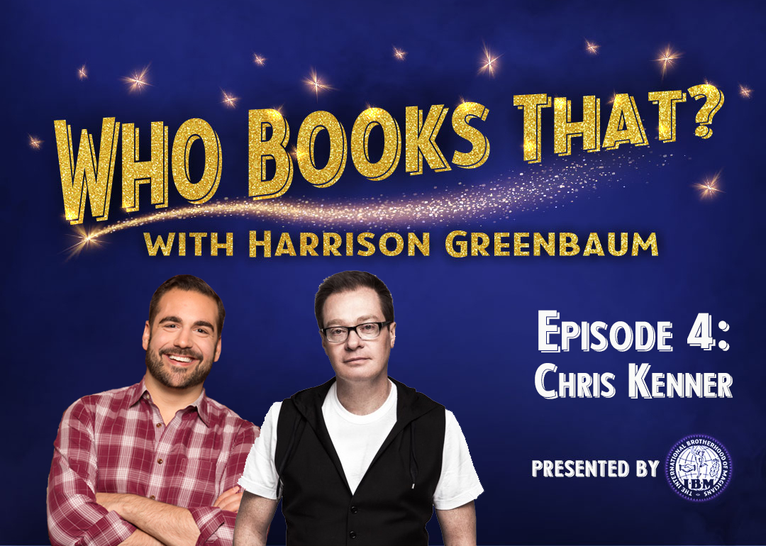 Who Books That? with Harrison Greenbaum (Presented by the International Brotherhood of Magicians)