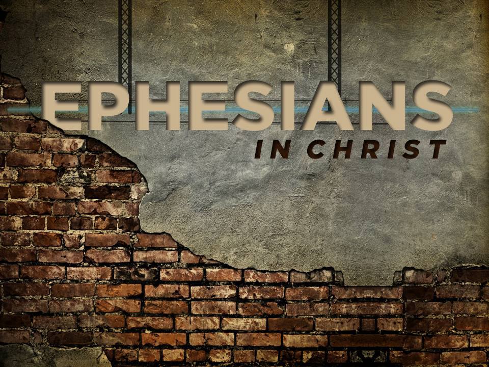 4.17.17 Ephesians in Christ