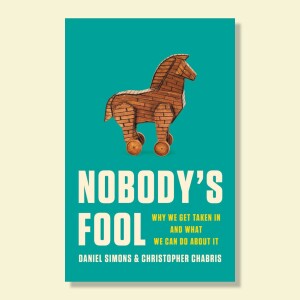 Nobody’s Fool: How to Avoid Getting Taken In