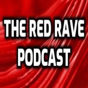 RED RAVE PODCAST 8/2/22