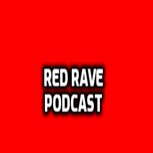 RED RAVE PODCAST 8/9/22