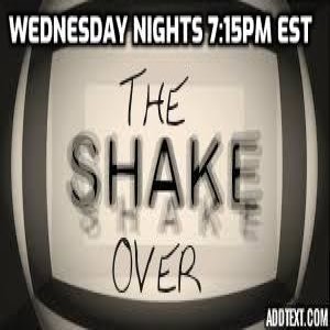 THE SHAKE OVER PODCAST 12/15/21