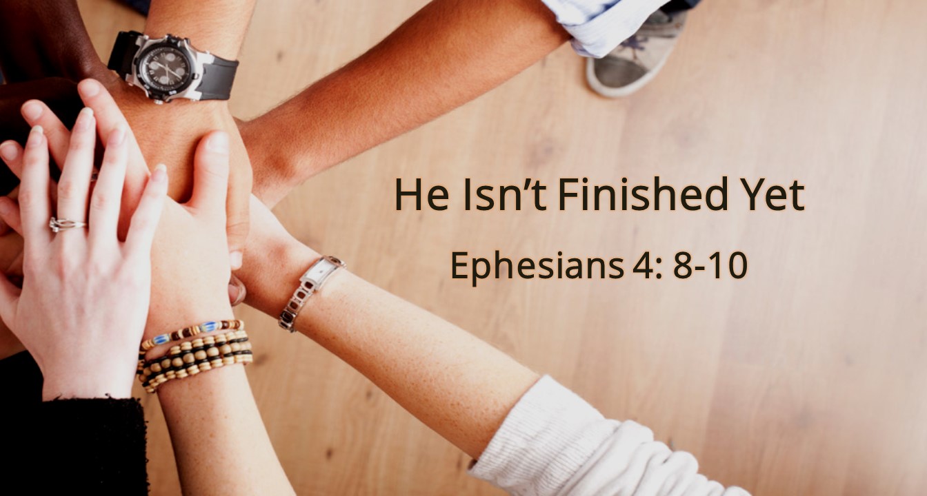 He Isn’t Finished Yet!  By Pastor Kevin Dibbley