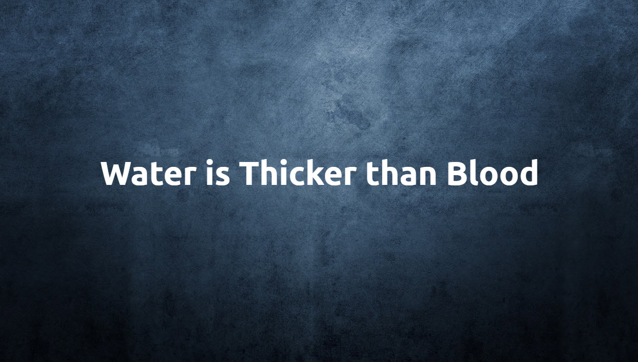 “Water is Thicker Than Blood” By Pastor Andy Keppel