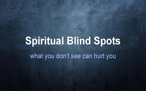 "Spiritual Blind Spots" by Andy Keppel ~ Sermon August 9, 2015