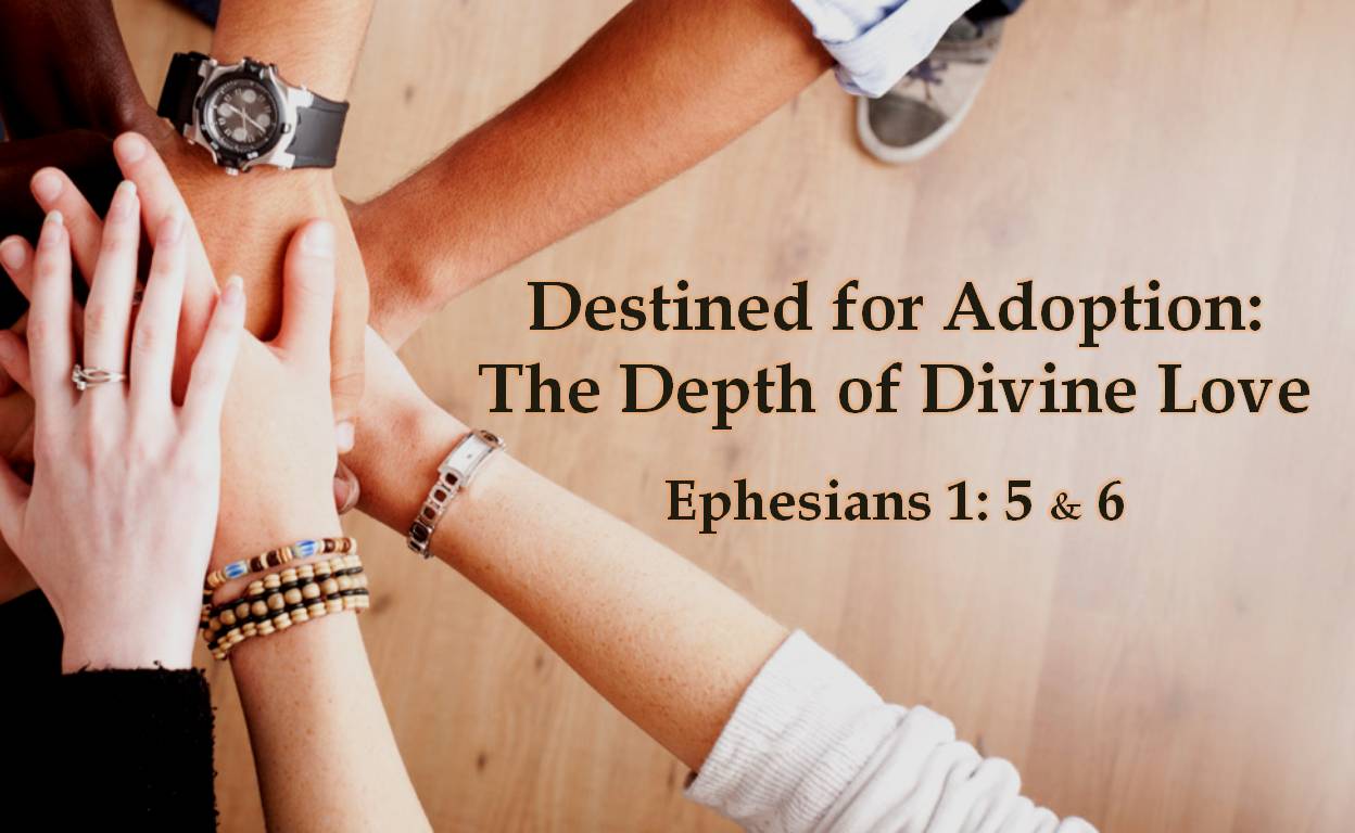 A Passion for Oneness (part 4) "Destined for Adoption: The Depth of Divine Love” by Pastor Kevin Dibbley