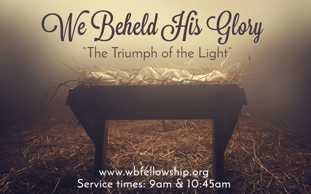 We Beheld His Glory Part 2 - "The Triumph of the Light" by Pastor Kevin Dibbley