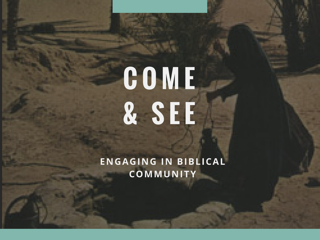 Come and See - Engaging in Biblical Community