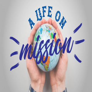 A Life on Mission