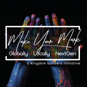 Why Kingdom Builders | Make Your Mark | Rich Greene